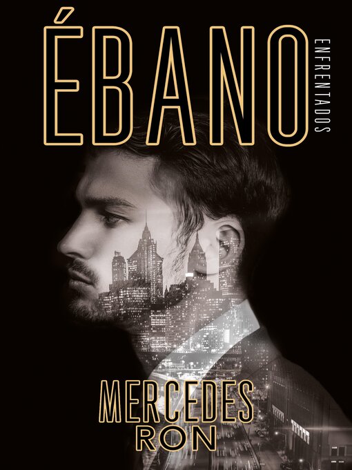 Detalles del título Ébano (Enfrentados 2) de Mercedes Ron - Disponible
